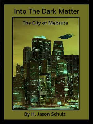 cover image of Into the Dark Matter; City of Mebsuta